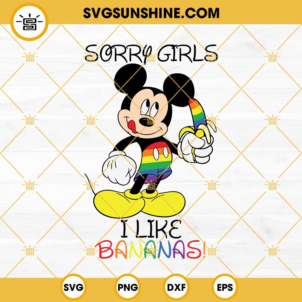Mickey Mouse Pride SVG, Sorry Girls I Like Bananas SVG, Mickey LGBT Pride SVG, Gay Pride SVG