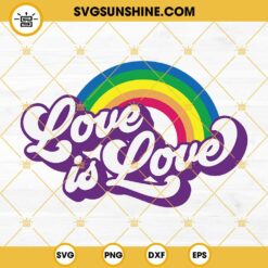Pride SVG, Love Is Love SVG, Pride Month SVG, LGBTQ SVG, Rainbow Love Pride SVG