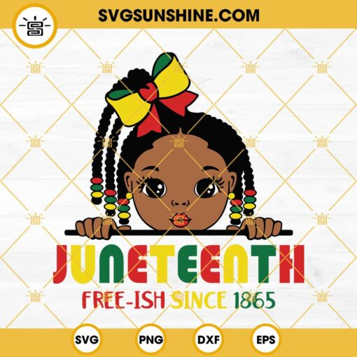 Afro Girl Juneteenth Free Ish Since 1865 SVG, Juneteenth SVG, Black Girl Juneteenth SVG PNG DXF EPS