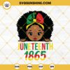 Black Girl Juneteenth 1865 SVG, Curly Hair Afro Girl SVG Little Black Girl SVG, Juneteenth SVG