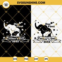 Our First Father’s Day 2022 SVG, 1st father’s Day SVG, Baby Elephant SVG, Baby Newborn SVG DXF PNG EPS Cut Files