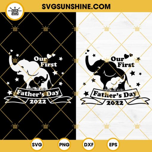Our First Father's Day 2022 SVG, 1st father's Day SVG, Baby Elephant SVG, Baby Newborn SVG DXF PNG EPS Cut Files