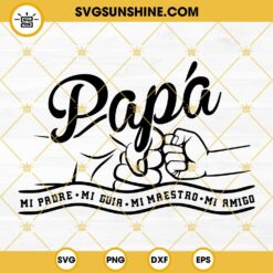 Papa SVG, Mi Padre SVG, Mi Guia SVG, Mi Maestro SVG, Mi Amigo SVG, El Mejor Papa Del Mundo SVG