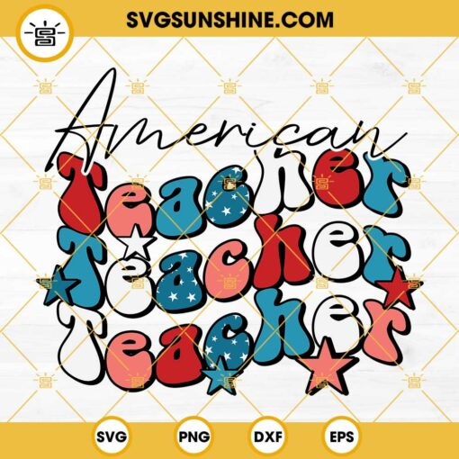 American Teacher SVG, 4th Of July Teacher SVG, America SVG, Independence Day SVG