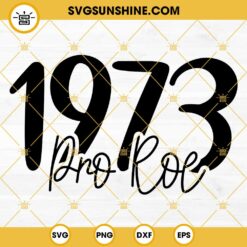 1973 Pro Roe V Wade Svg, Womens Rights Svg, Pro Roe Svg, Roe v Wade Svg