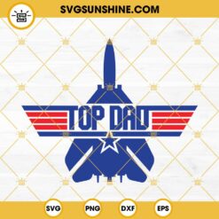 Top Dad SVG, Dad SVG, Top Gun SVG, Fathers Day SVG, Dad Clipart Cut File Download