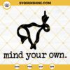 Mind Your Own Uterus Svg, Uterus Middle Finger Svg, Pro Choice Svg