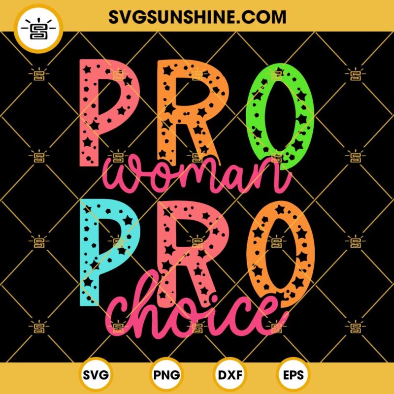 Pro Choice SVG, Pro Woman SVG, Feminism SVG, Womens Rights SVG