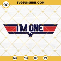 Top Gun I'm One SVG PNG DXF EPS Digital Cut File