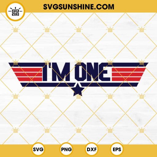 Top Gun I’m One SVG PNG DXF EPS Digital Cut File