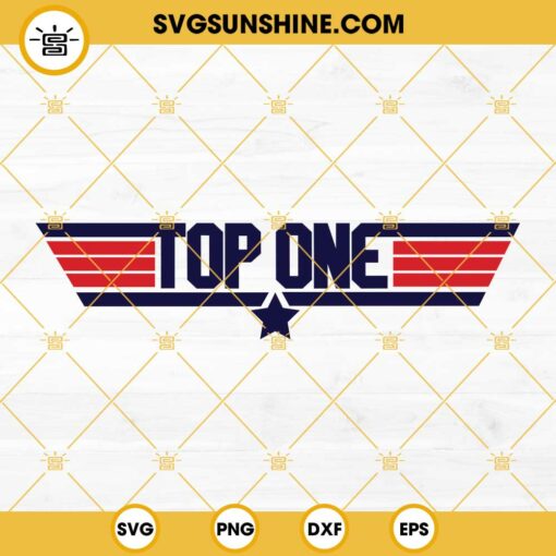 Top One Top Gun SVG PNG DXF EPS Cut Files For Cricut Silhouette