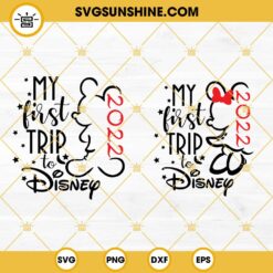 My First Trip To Disney 2022 SVG Bundle, Disney Baby SVG, Disney 2022 SVG PNG DXF EPS