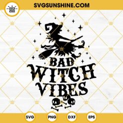 Bad Witch Vibes SVG, Halloween Witch SVG, Bad Witch SVG, Witch SVG