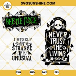 Beetlejuice SVG Bundle, Sandworm SVG, Never Trust The Living SVG, Halloween Horror Movie SVG