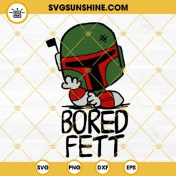 Boba Fett SVG, Bored Fett SVG, Funny Star Wars SVG
