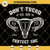 Don't Tread On Me Uterus Snake SVG, Pro Choice SVG, Roe V Wade SVG, Protect Roe SVG, Feminist SVG