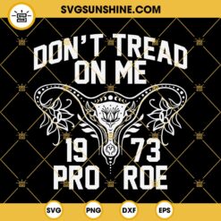 Don’t Tread On Me Uterus Svg Png Dxf Eps Cricut Silhouette Designs For Shirts