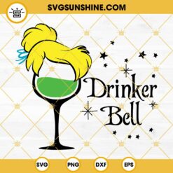 DrinkerBell SVG, Tinkerbell SVG, Wine Glass SVG, Disney Drinking SVG