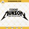 Eddie Munson Most Metal Ever SVG, Stranger Things 4 SVG