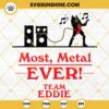 Eddie Munson SVG, Most Metal Ever Team Eddie SVG, Stranger Things 4 SVG