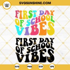 First Day Of School Vibes SVG, Back To School SVG, Teacher First Day SVG PNG DXF EPS
