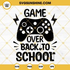 Game Over Back To School SVG, Boy Back To School SVG, First Day Of School SVG