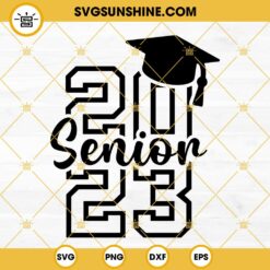 Graduation Cap Senior 2023 SVG, Class Of 2023 SVG, Graduation 2023 SVG File For Cricut Silhouette