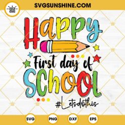 Happy First Day Of School SVG, Back To School SVG, Teacher SVG, School SVG