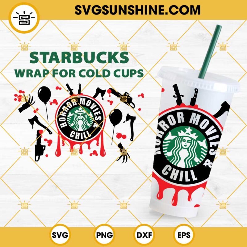 Horror Movies And Chill Starbucks Cup SVG, Full Wrap Horror Movie SVG ...