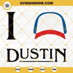 I Love Dustin SVG, Dustin Stranger Things SVG
