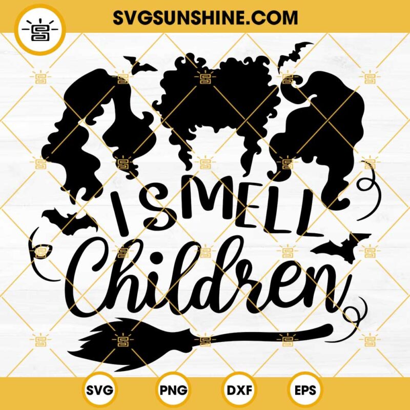 I Smell Children SVG, Hocus Pocus SVG, Sanderson Sisters SVG, Witch SVG, Halloween SVG