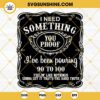 I Need Something You Proof SVG, Morgan Wallen SVG