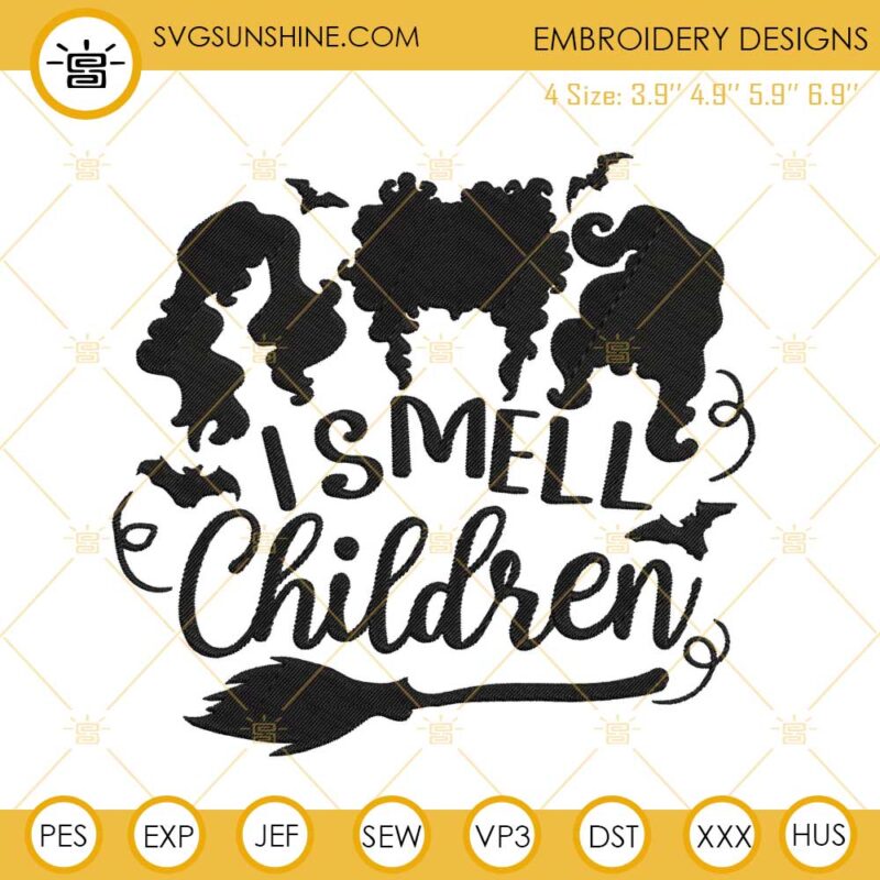 I Smell Children Hocus Pocus Embroidery Designs, Sanderson Sisters Embroidery Design File