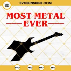 Most Metal Ever SVG, Eddie Munson Guitar SVG, Master of Puppets SVG, Eddie SVG, Metallica SVG