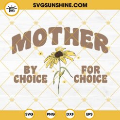 Mother By Choice For Choice SVG, Pro Choice SVG, Womens Reproductive Rights SVG