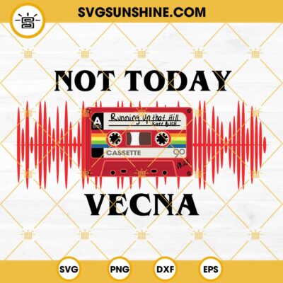 Not Today Vecna SVG, Stranger Things 4 SVG, Spotify Playlist SVG