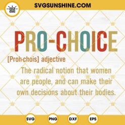 Pro Choice Definition SVG, Prochoice SVG, Pro Choice Shirt SVG PNG DXF EPS