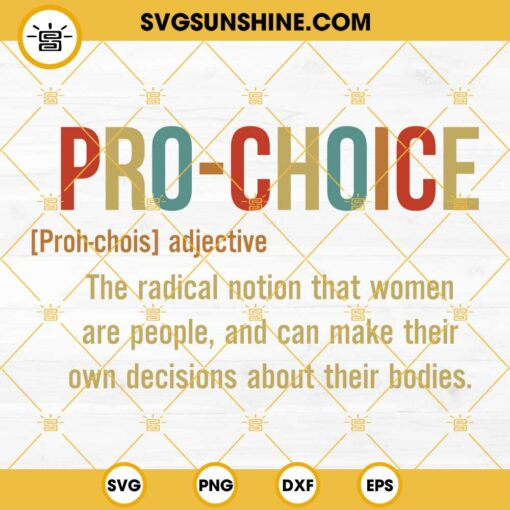 Pro Choice Definition SVG, Prochoice SVG, Pro Choice Shirt SVG PNG DXF EPS