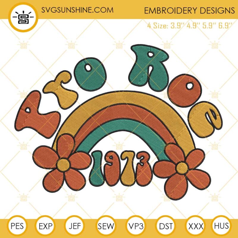 Pro Roe 1973 Embroidery Designs, Pro Choice Machine Embroidery Design