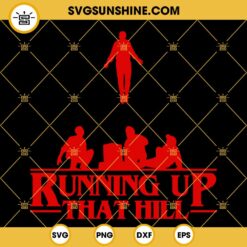 Running Up That Hill SVG, Max Stranger Things 4 SVG PNG DXF EPS