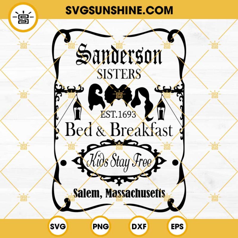 Sanderson Sisters Bed And Breakfast SVG, Hocus Pocus SVG PNG DXF EPS