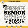 Senior 2023 SVG, Class Of 2023 SVG, Graduation 2023 SVG, Graduation Cap SVG File For Cricut