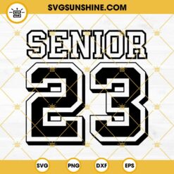 Senior 23 SVG, Senior 2023 SVG, Class Of 2023 SVG, Graduation 2023 SVG