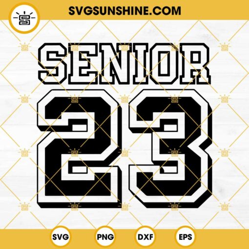 Senior 23 SVG, Senior 2023 SVG, Class Of 2023 SVG, Graduation 2023 SVG
