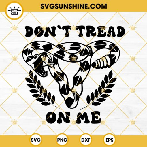 Snake Uterus SVG, Don't Tread On Me Uterus SVG, Reproductive Rights SVG, Women's Rights SVG