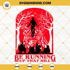 Be Running Up That Hill SVG, Stranger Things 4 SVG, Vecna And Max Floating SVG PNG DXF EPS