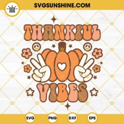 Thankful Vibes SVG, Thankful SVG, Thanksgiving SVG, Pumpkin SVG PNG DXF EPS