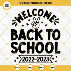 Welcome Back To School 2022 2023 SVG, Back To School Shirt SVG, 1st Day Of School SVG