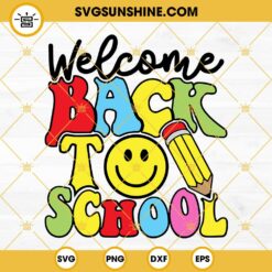 Welcome Back To School 2022 SVG, Back To School SVG, 1st Day Of School SVG
