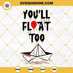 You’ll Float Too Pennywise SVG, IT Movie Horror Halloween SVG PNG DXF EPS